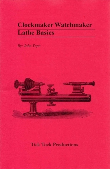 Clockmaker Watchmaker Lathe Basics Manual